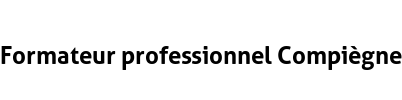 Formateur professionnel Compiègne